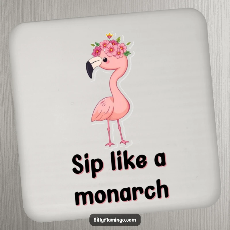 Funny flamingo drink coaster, wearing a tiny flower crown, standing proudly, protecting tabletops with whimsical regal charm, a small but fun gift.
