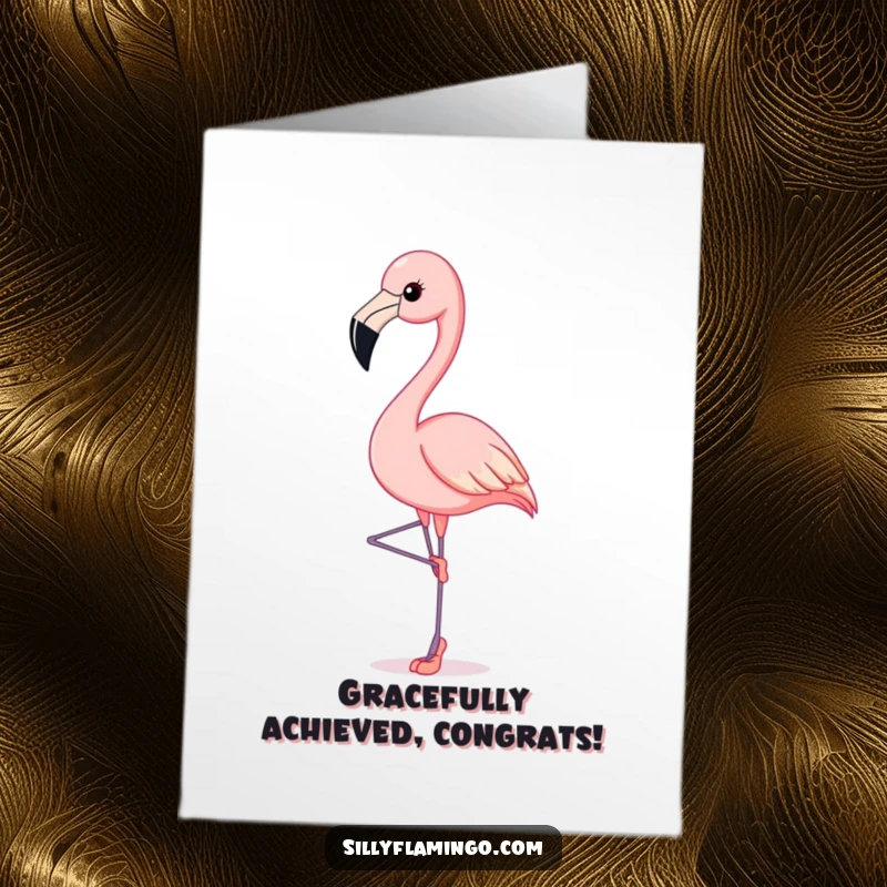 Funny Free Printable Congrats Card: A flamingo strikes an elegant ballet pose, complete with tiny slippers, showing poise.